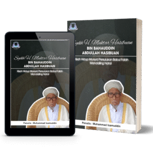 Syekh H. Muktar Hasibuan Bin Bahauddin Abdullah Hasibuan: Kisah Hidup Mursyid Persulukan Babul Falah Mandailing Natal