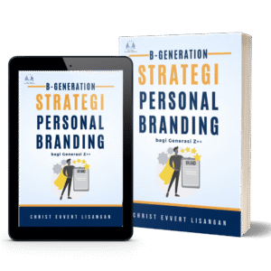 B-GENERATION: Strategi Personal Branding Bagi Generasi Z++