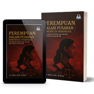 Perempuan dalam Pusaran Korupsi di Indonesia: Representasi Gender dan Ideologi dalam Novel Laras dan 86