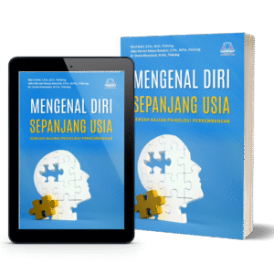 Mengenal Diri Sepanjang Usia: Sebuah Kajian Psikologi Perkembangan