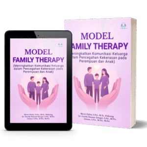 MODEL FAMILY THERAPY  (Meningkatkan Komunikasi Keluarga  dalam Pencegahan Kekerasan pada  Perempuan dan Anak)