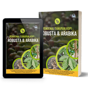 Mengenal Tanaman Kopi: Robusta & Arabika