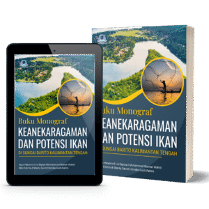 Buku Monograf Keanekaragaman dan Potensi Ikan di Sungai Barito Kalimantan Tengah