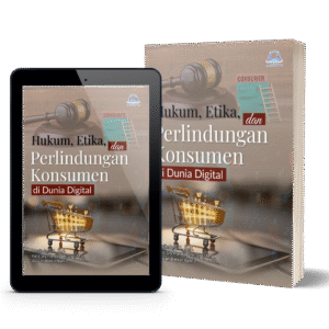 Hukum, Etika, dan Perlindungan Konsumen di Dunia Digital