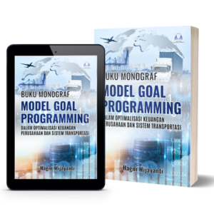Buku Monograf Model Goal Programming dalam Optimalisasi Keuangan Perusahaan dan Sistem Transportasi