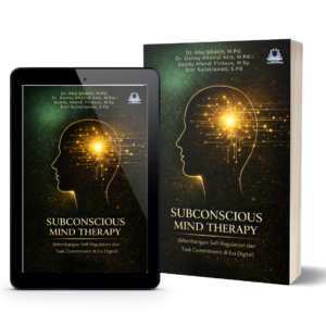 Subconscious Mind Therapy (Membangun Self-Regulation dan Task Commitment di Era Digital)