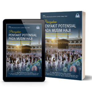 Pencegahan Penyakit Potensial pada Musim Haji (Pendekatan Komprehensif untuk Mahasiswa dan Profesional)
