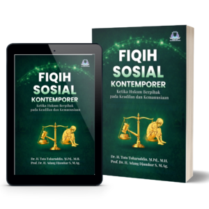 Fiqih Sosial Kontemporer: Ketika Hukum Berpihak pada Keadilan dan Kemanusiaan