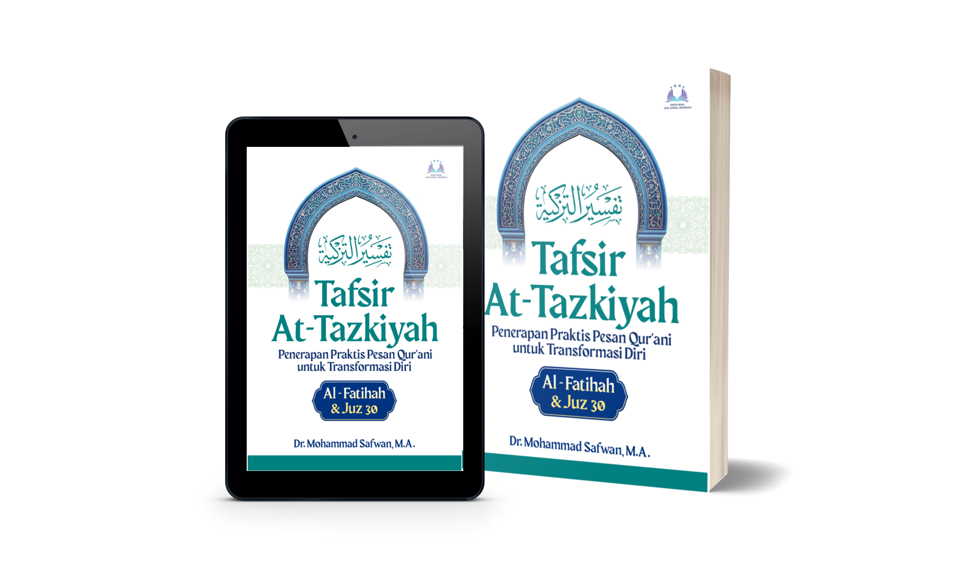Tafsir At-Tazkiyah Penerapan Praktis Pesan Qur'ani untuk Transformasi Diri (Surat Al-Fatihah dan Juz 30)