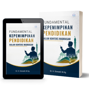 Fundamental Kepemimpinan Pendidikan dalam Konteks Madrasah