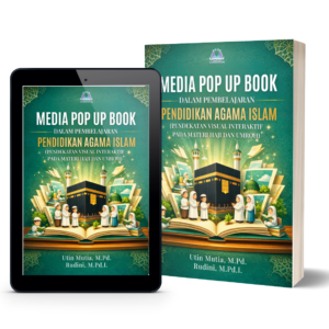 Media Pop Up Book dalam Pembelajaran Pendidikan Agama Islam (Pendekatan Visual Interaktif pada Materi Haji dan Umroh)