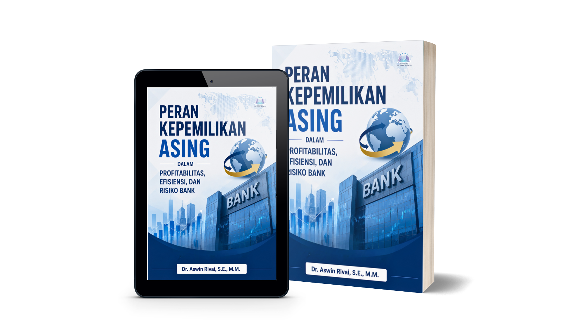 Peran Kepemilikan Asing dalam Profitabilitas, Efisiensi, dan Risiko Bank