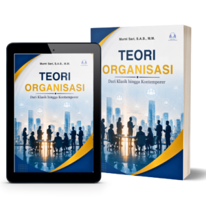 Teori Organisasi: Dari Klasik hingga Kontemporer