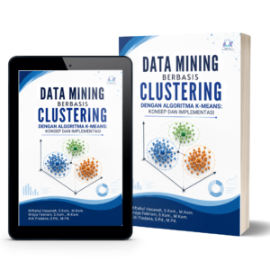 Data mining Berbasis Clustering dengan Algoritma K-Means: Konsep dan Implementasi