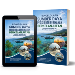 Pengelolaan Sumber Daya Pesisir dan Perikanan Berkelanjutan (Ekosistem, Masyarakat, dan Pemanfaatan Hasil Perikanan)