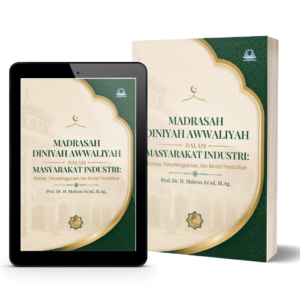 Madrasah Diniyah Awwaliyah dalam Masyarakat Industri: Model Ideal dan Operasional