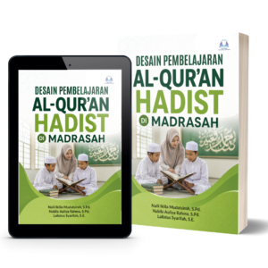 Desain Pembelajaran Al-Qur'an Hadist di Madrasah