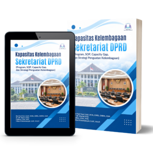 Kapasitas Kelembagaan Sekretariat DPRD (Program, SOP, Capacity Gap, dan Strategi Penguatan Kelembagaan)