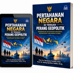 Pertahanan Negarwa di Tengah Perang Geopolitik (Membangun Ketahanan Nasional Menghadapi Ancaman Global)